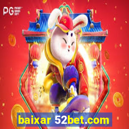 baixar 52bet.com